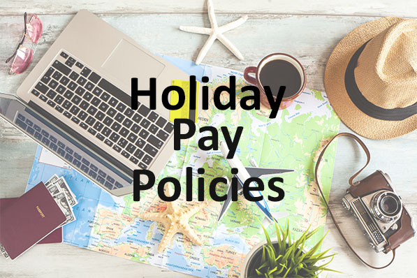 make-sure-holiday-pay-policies-spell-out-details-of-company-s-intent